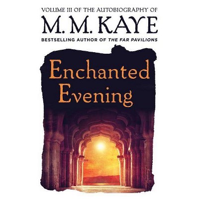 Enchanted Evening - by  M M Kaye (Paperback)