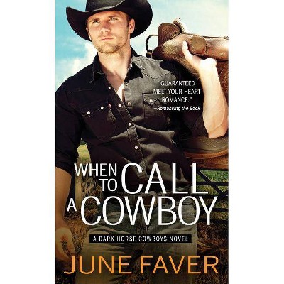 When to Call a Cowboy - (Dark Horse Cowboys) by  June Faver (Paperback)