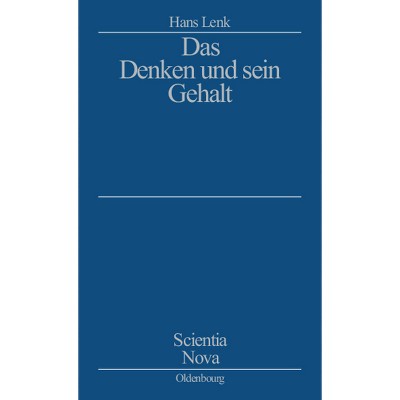 Das Denken und sein Gehalt - (Scientia Nova) by  Hans Lenk (Hardcover)