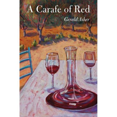 A Carafe of Red - by  Gerald Asher (Paperback)