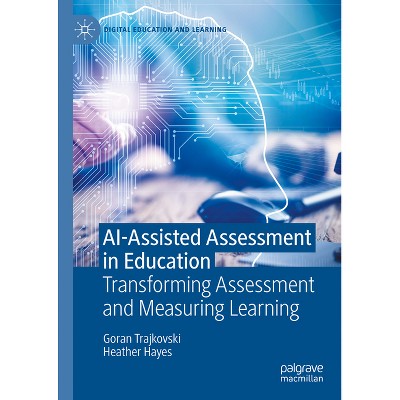 Ai-Assisted Assessment in Education - (Digital Education and Learning) by  Goran Trajkovski & Heather Hayes (Hardcover)