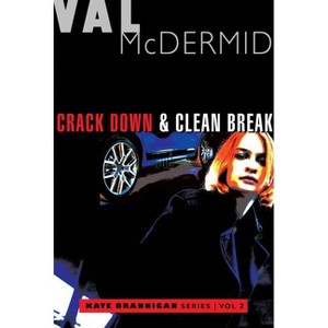 Crack Down and Clean Break - (Kate Brannigan Mysteries) by  Val McDermid (Paperback) - 1 of 1