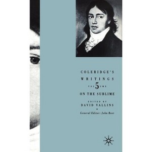Coleridge's Writings: On the Sublime - by  David Vallins (Hardcover) - 1 of 1