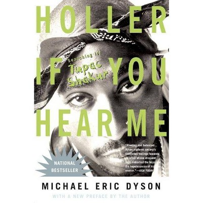 Holler if You Hear Me - by  Michael Eric Dyson (Paperback)