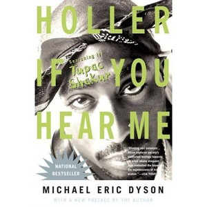 Holler if You Hear Me - by  Michael Eric Dyson (Paperback) - 1 of 1