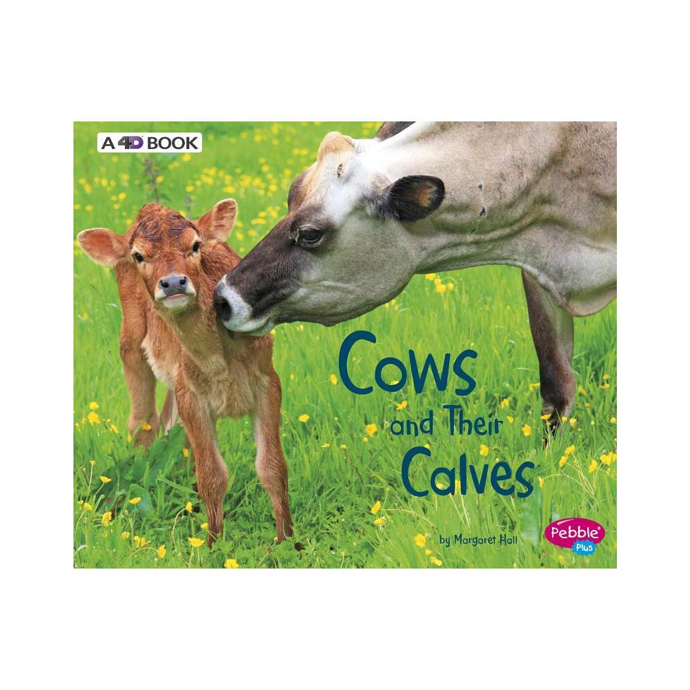 Cows and Their Calves - (Animal Offspring) by Margaret Hall (Paperback)