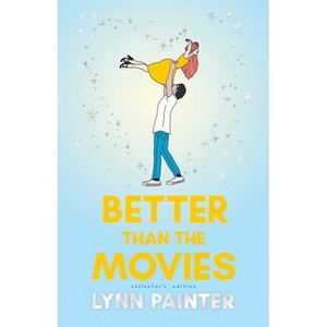 Better Than the Movies (Collector's Edition) - by  Lynn Painter (Hardcover) - 1 of 1
