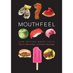 Mouthfeel - (Arts and Traditions of the Table: Perspectives on Culinary H) by  Ole Mouritsen & Klavs Styrbæk (Paperback) - 1 of 1