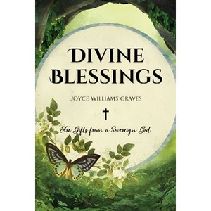 Divine Blessings - by  Joyce Williams Graves (Paperback) - 1 of 1