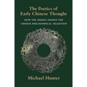 The Poetics of Early Chinese Thought - by  Michael Hunter (Paperback) - 1 of 1