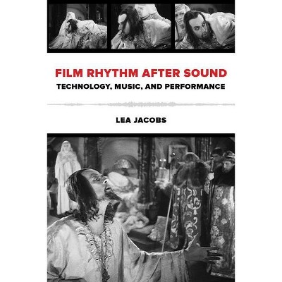 Film Rhythm after Sound by Lea Jacobs - Paperback - University of  California Press