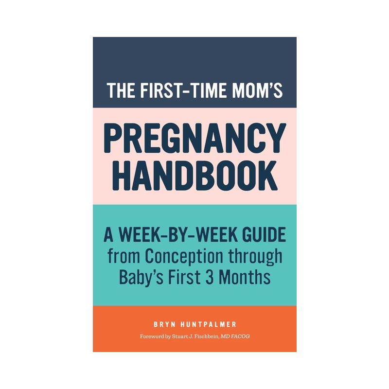 The First-Time Mom's Pregnancy Handbook - (First Time Moms) by  Bryn Huntpalmer (Paperback), 1 of 2