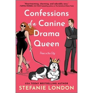 Confessions of a Canine Drama Queen - (Paws in the City) by  Stefanie London (Paperback) - 1 of 1