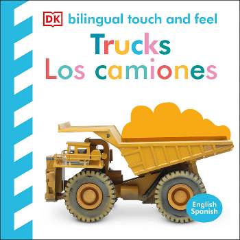 Bilingual Baby Touch and Feel Truck - Los Camiones - by  DK (Board Book)