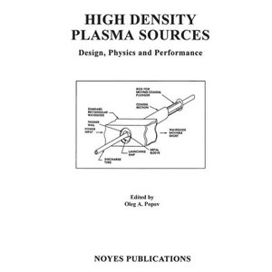 High Density Plasma Sources - by  Oleg A Popov (Hardcover) - 1 of 1