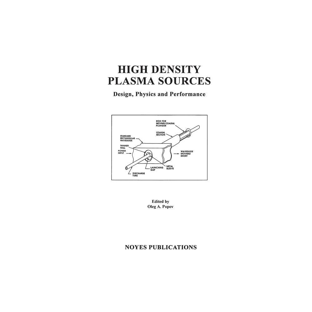 High Density Plasma Sources - by Oleg A Popov (Hardcover)