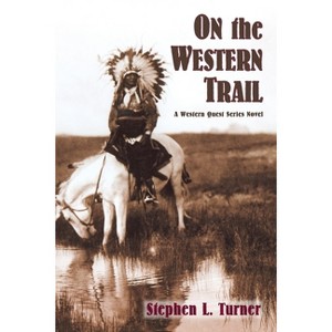 On the Western Trail - (Western Quest) by  Stephen L Turner (Paperback) - 1 of 1