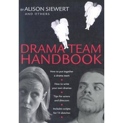 Drama Team Handbook - by  Alison Siewert and Others (Paperback)