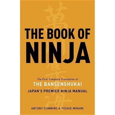 The Book of Ninja - by  Antony Cummins & Yoshie Minami (Hardcover)