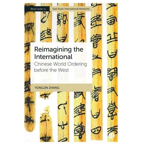 Reimagining the International - (Bristol Studies in East Asian International Relations) Abridged by  Yongjin Zhang (Hardcover) - image 1 of 1