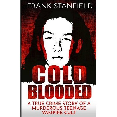 Cold Blooded - by  Frank Stanfield (Paperback)