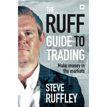 Ruff Guide to Trading - by  Steve Ruffley (Paperback)
