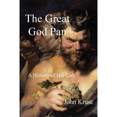 The Great God Pan - by  John Kruse (Paperback)