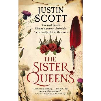 The Sister Queens - by  Justin Scott (Paperback)