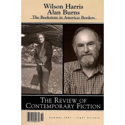 Review of Contemporary Fiction: Wilson Harris / Alan Burns - by  John O'Brien (Paperback)