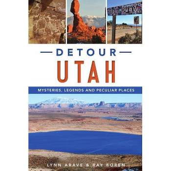 Detour Utah - (American Legends) by Lynn Arave & Ray Boren (Paperback)