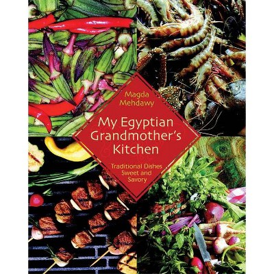 My Egyptian Grandmother's Kitchen - by  Magda Mehdawy (Paperback)