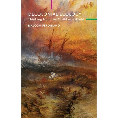 Decolonial Ecology - (Critical South) by  Malcom Ferdinand (Paperback)