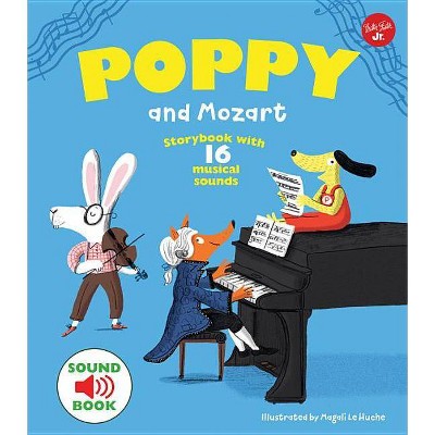 Poppy and Mozart - by  Magali Le Huche (Hardcover)