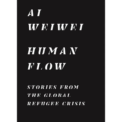 Human Flow - by  Weiwei Ai (Paperback)