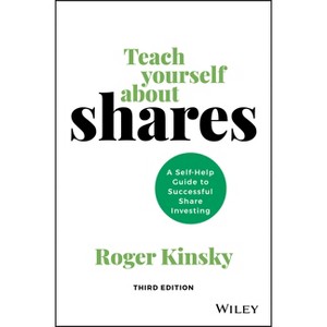Teach Yourself about Shares - 3rd Edition by  Roger Kinsky (Paperback) - 1 of 1