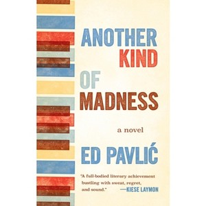 Another Kind of Madness - by  Ed Pavlic (Paperback) - 1 of 1