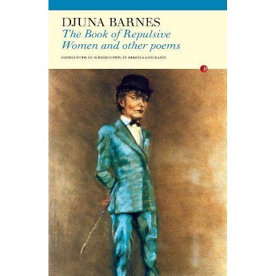 The Book of Repulsive Women - by  Djuna Barnes (Paperback)