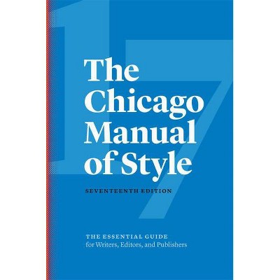 The Chicago Manual of Style, 17th Edition - by  The University of Chicago Press Editorial Staff (Hardcover)