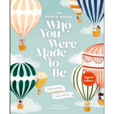 The World Needs Who You Were Made to Be - Target Exclusive Signed Edition by Joanna Gaines (Hardcover)