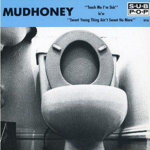 Mudhoney - Touch Me I'm Sick (vinyl 7 inch single) - 1 of 1