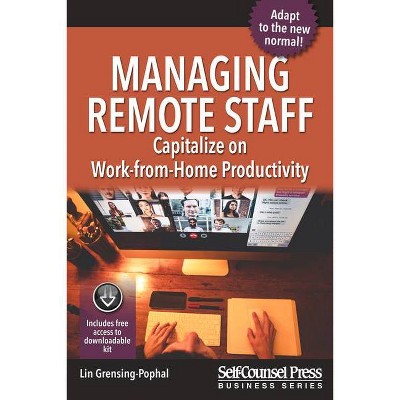 Managing Remote Staff - (Business) by  Lin Grensing-Pophal (Paperback)