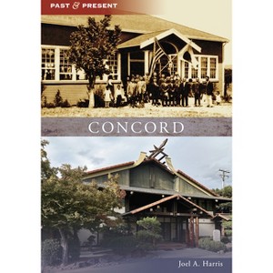 Concord - (Past and Present) by  Joel A Harris (Paperback) - 1 of 1