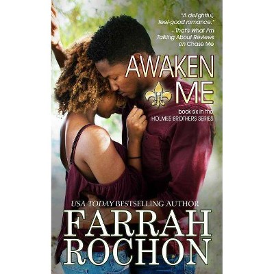 Awaken Me - (The Holmes Brothers) by  Farrah Rochon (Paperback)