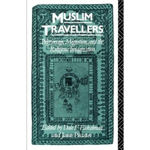 Muslim Travellers - (Comparative Studies on Muslim Societies) by  Dale F Eickelman & James Piscatori (Paperback) - 1 of 1