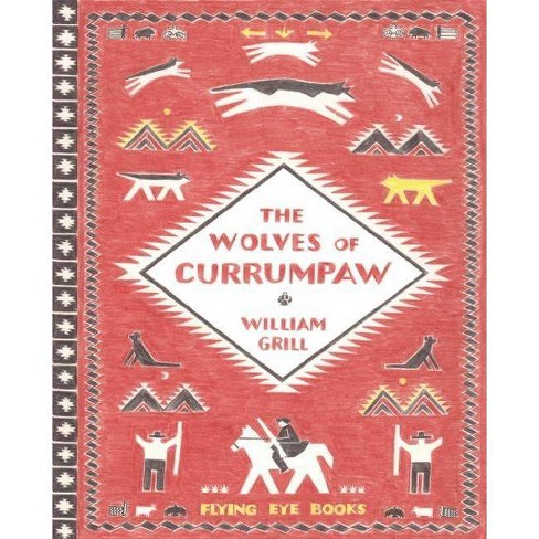 The Wolves of Currumpaw - by  William Grill (Hardcover) - image 1 of 1