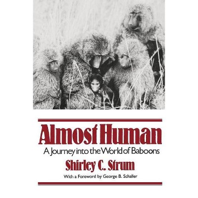  Almost Human - by  Shirley C Strum (Paperback) 