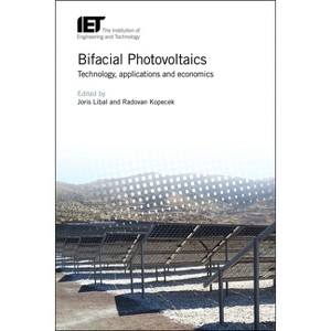 Bifacial Photovoltaics - (Energy Engineering) by  Joris Libal & Radovan Kopecek (Hardcover) - 1 of 1