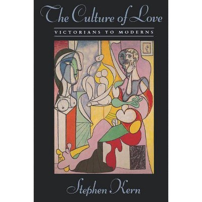 The Culture of Love - by  Stephen Kern (Paperback)