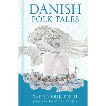 Danish Folk Tales - by  Svend-Erik Engh (Hardcover)
