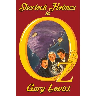 Sherlock Holmes in Oz - by  Gary Lovisi (Paperback)